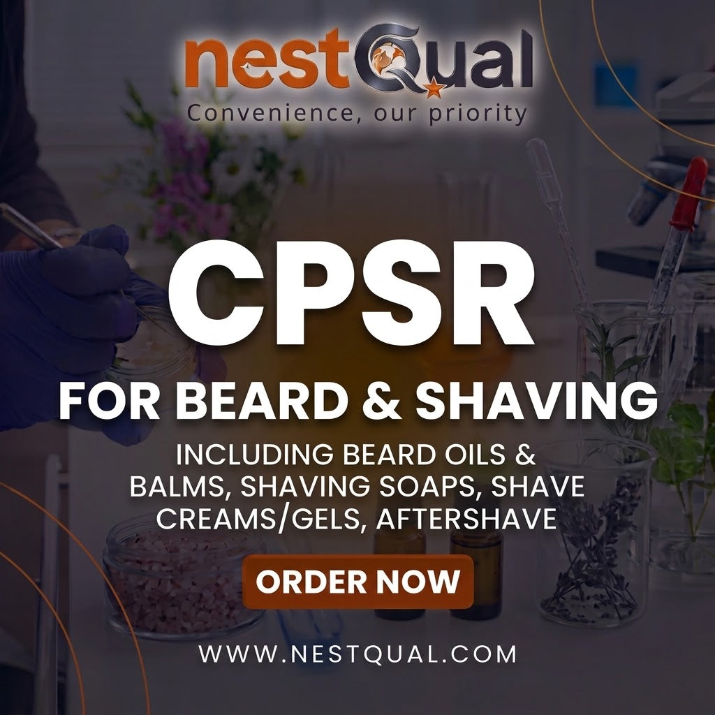 CPSR for Beard and Shaving Cosmetics (Beard Oils, Balms, Shaving Soaps, Creams, Gels & Aftershave)